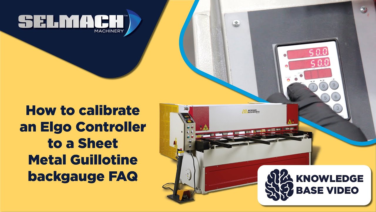 How to calibrate an Elgo Controller to a Sheet Metal Guillotine backgauge FAQ [Selmach Machinery]