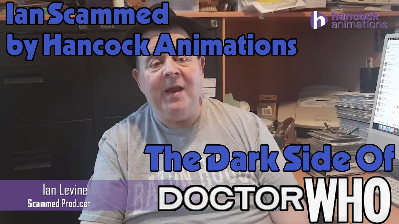 The Dark Side of Doctor Who - Ian Levine was Scammed by Hancock Animations