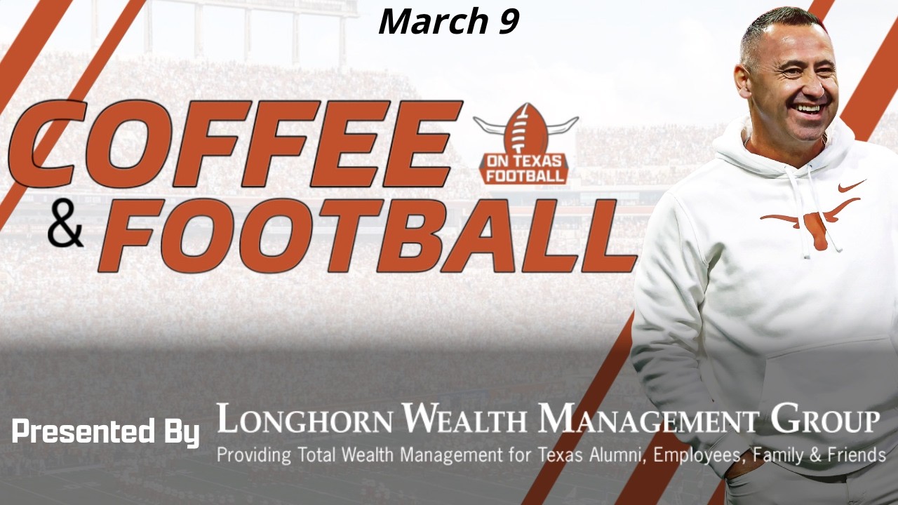Coffee & Football - March 9 | SPRING PRACTICE IS HERE | Latest Texas Football News | Arch Manning