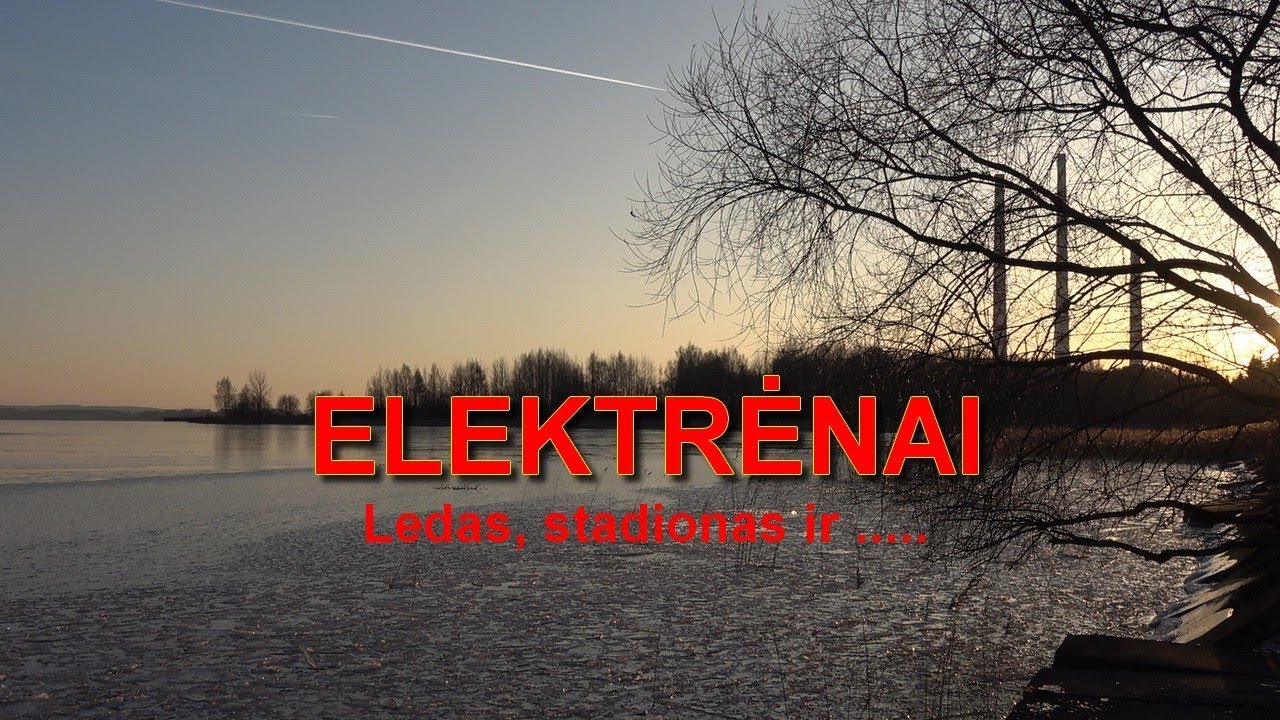 Elektrėnai. Ledas, stadionas ir......