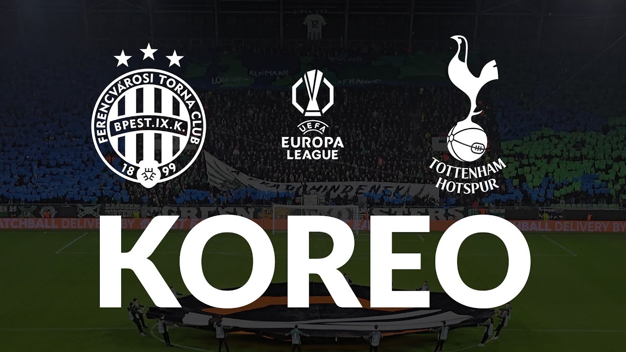 KOREO // FERENCVÁROS - TOTTENHAM SPURS // EL csoportkör // 2024.10.03.