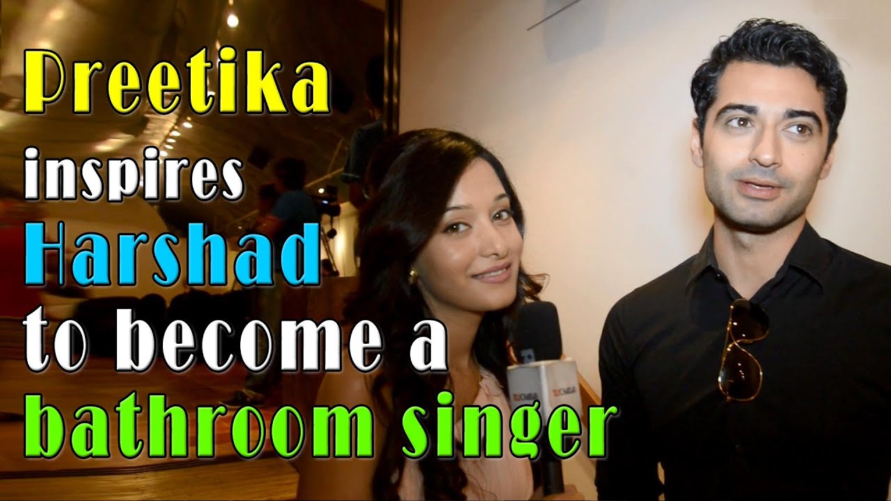 Preetika inspires Harshad to become a bathroom singer