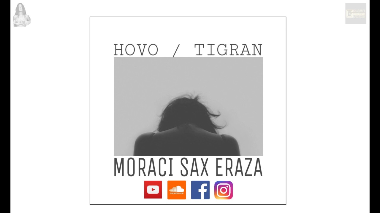 Hovo / Tigran - Moraci Sax Eraza [2017] / PREMIERE
