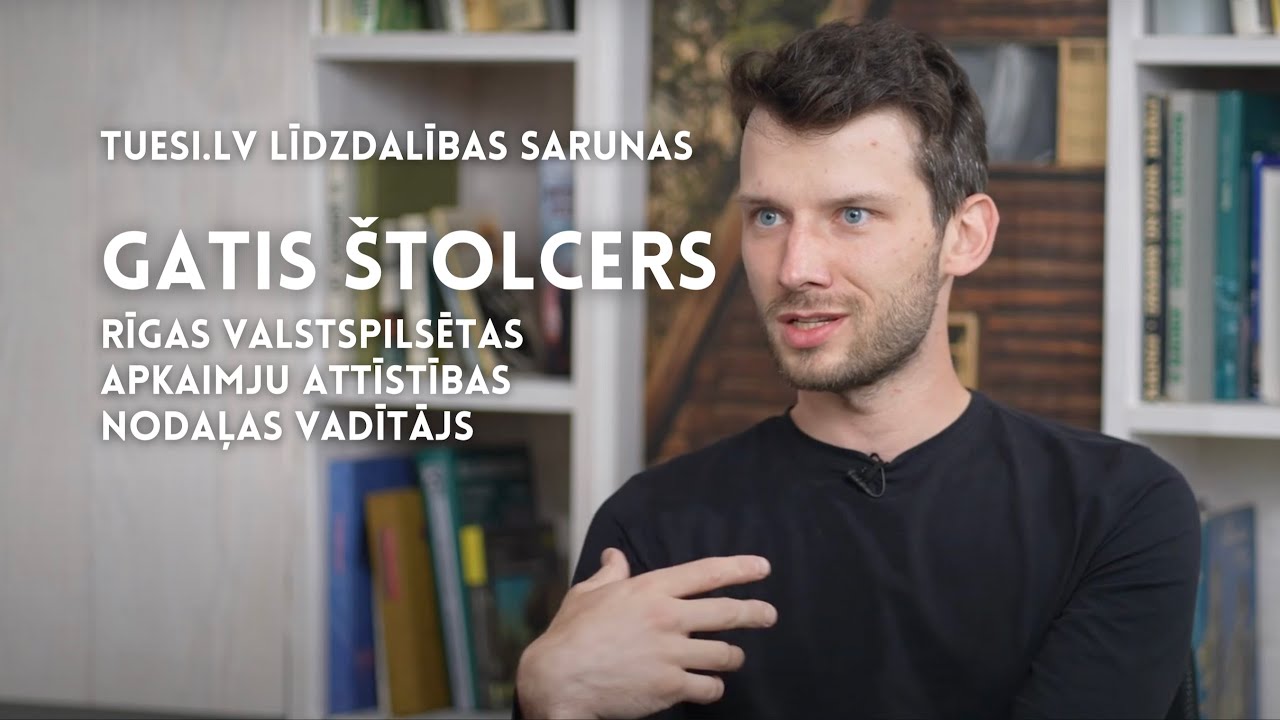 TUESI.LV līdzdalības sarunas | Gatis &Scaron;tolcers