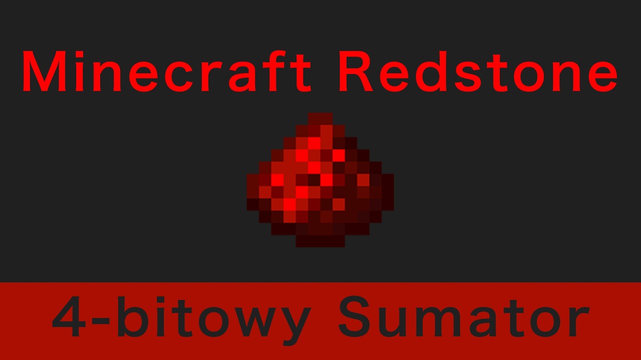 Logika cyfrowa w Minecraft: Budujemy 4-bitowy sumator od podstaw