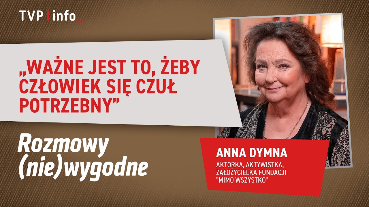 Anna Dymna: ważne jest to, żeby człowiek się czuł potrzebny | ROZMOWY (NIE)WYGODNE