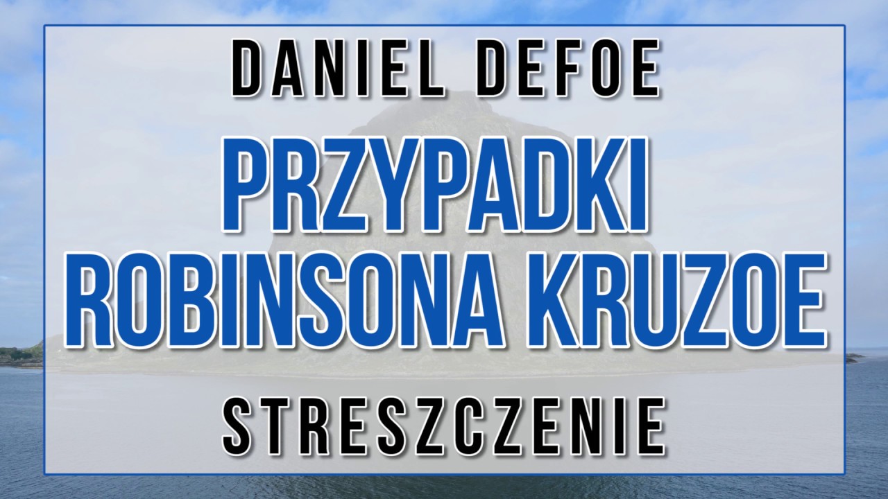 Przypadki Robinsona Kruzoe - streszczenie