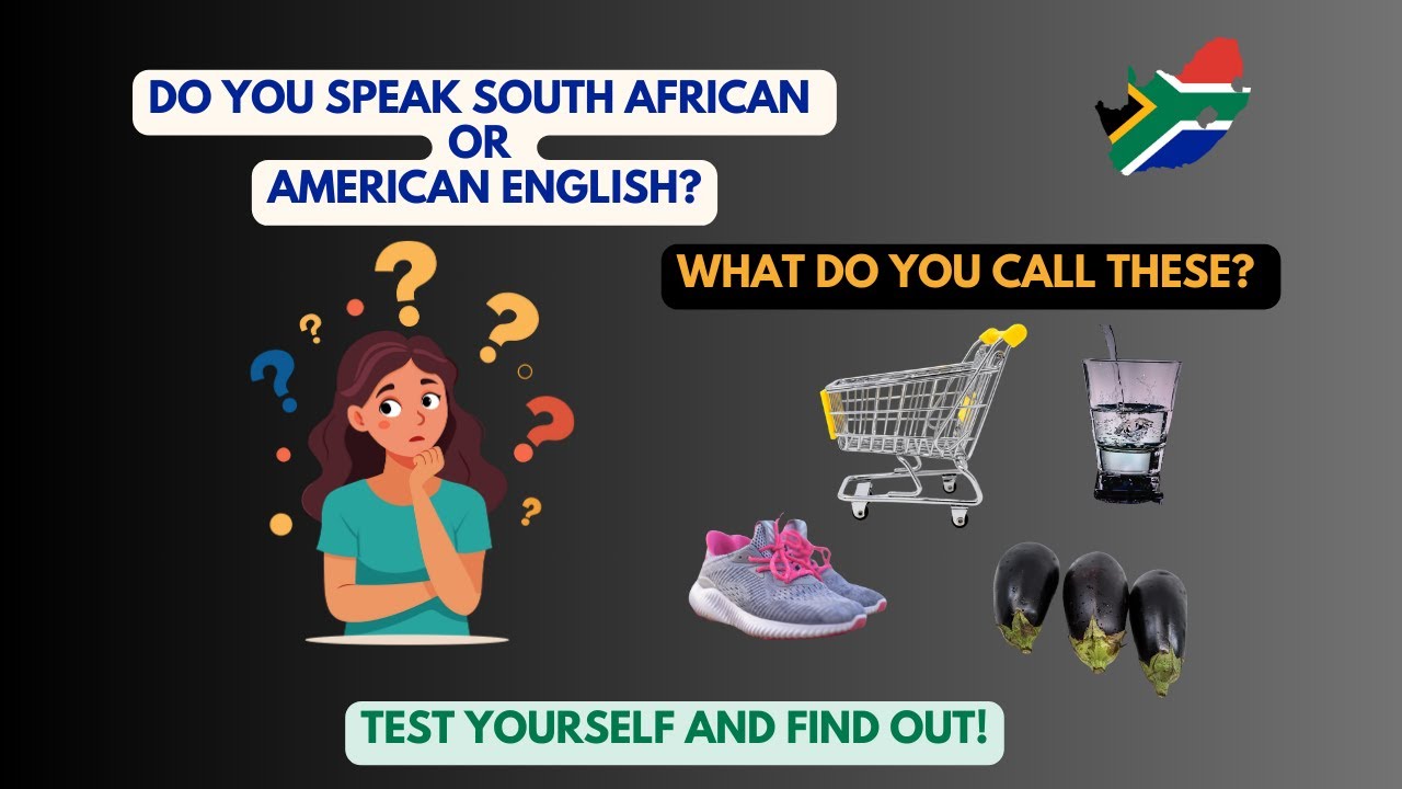 South African vs American English - Which one do you speak? Test yourself to find out :)