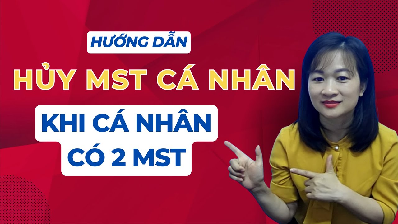 Hướng Dẫn Cá Nhân Hủy Mã Số Thuế TNCN Do Có 2 Mã Số Thuế | Kế Toán Minh Thúy