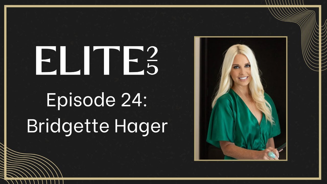 Bridgette Hager - Ep. 24 - Elite25 Austin Podcast