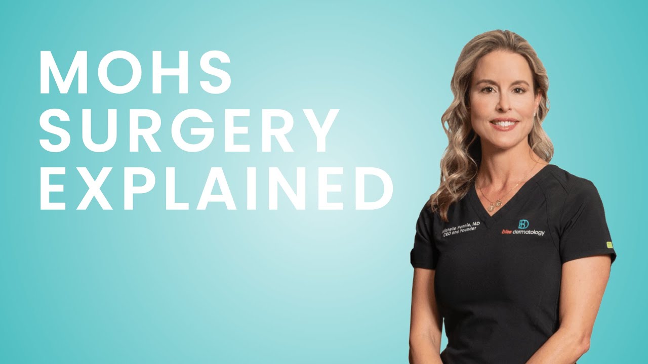 Mohs Surgery Explained by a Board-Certified, Fellowship-Trained Dermatologist