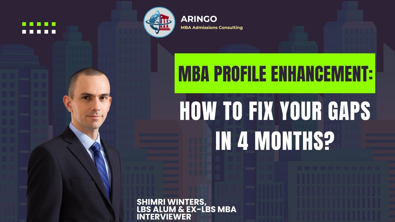 MBA Profile Enhancement: How To Fix Your Gaps In 4 Months | ARINGO.com