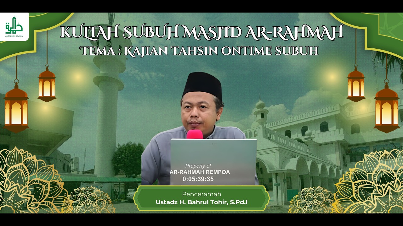 🔴 LIVE | Kuliah Subuh : Tahsin Ontime Subuh - Ustadz H. Bahrul Tohir, S.Pd.I