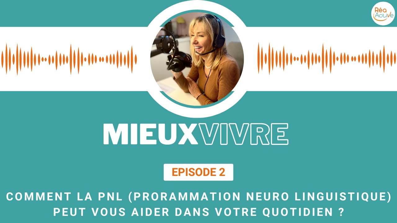 Comment la Programmation Neuro Linguistique (PNL) peut vous aider au quotidien ?