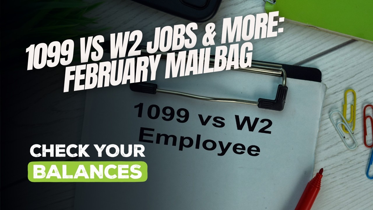 1099 vs W2 Jobs & More: February Mailbag