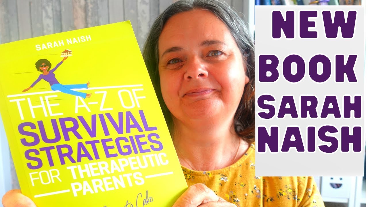 Childhood trauma | Sarah Naish | A to Z of survival strategies for therapeutic parents