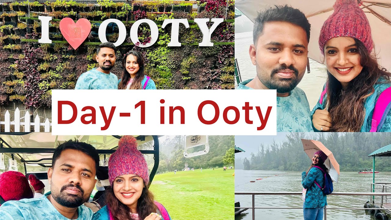 Day-1 Ooty ಅಲ್ಲಿ ❤️