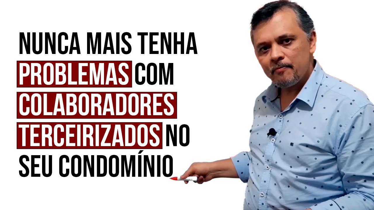 COLABORADORES TERCEIRIZADOS: Nunca mais tenha PROBLEMAS com eles no seu CONDOMÍNIO