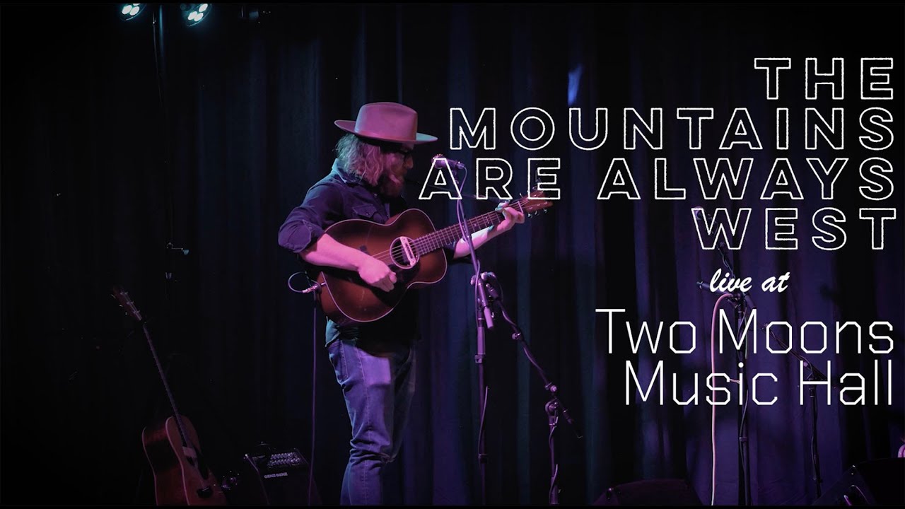 The Mountains Are Always West - Live at Two Moons