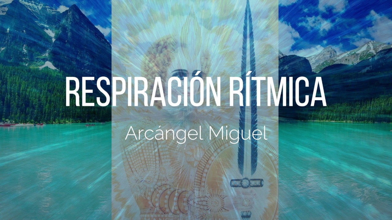 Respiración rítmica - Arcángel Miguel
