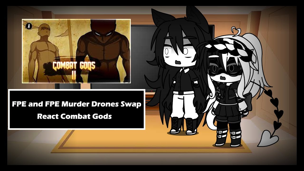 FPE And FPE Murder Drones swap react Combat Gods