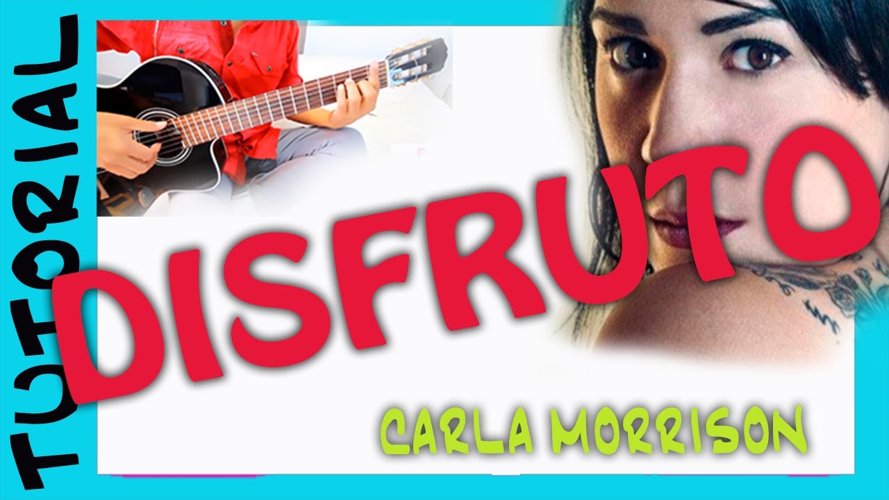 LA CANCION MAS FACIL PARA MUJERES - DISFRUTO Carla Morrison en Guitarra TUtorial Como tocar