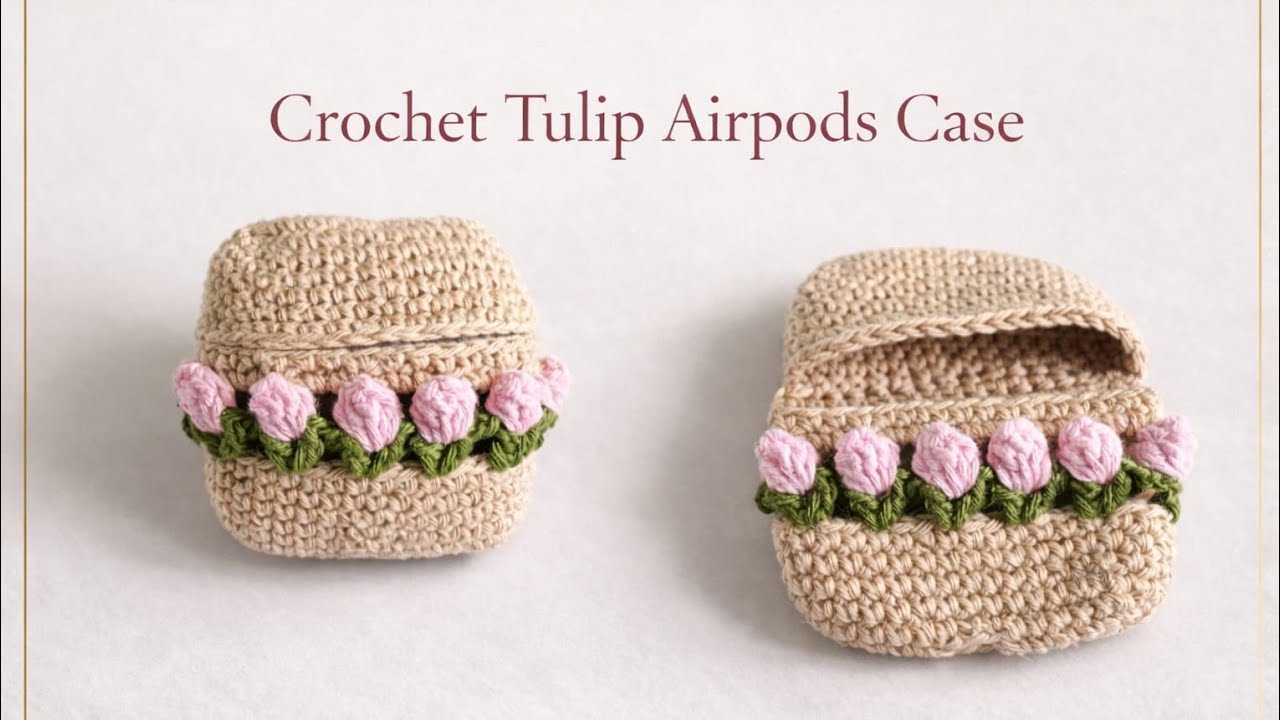 How to Crochet a Tulip Airpods Case / crochet airpods case tutorial 