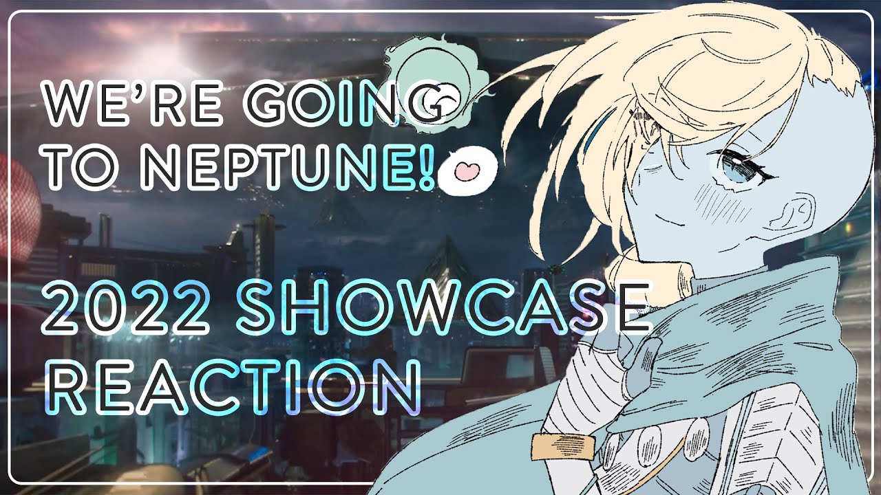 WE'RE GOING TO NEPTUNE! || 2022 SHOWCASE VTUBER REACTION
