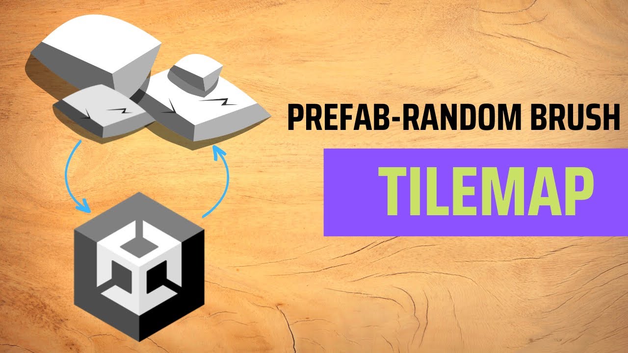 Thiết Kế Game Unity: Prefab, Prefab Brush, Random Tilemap