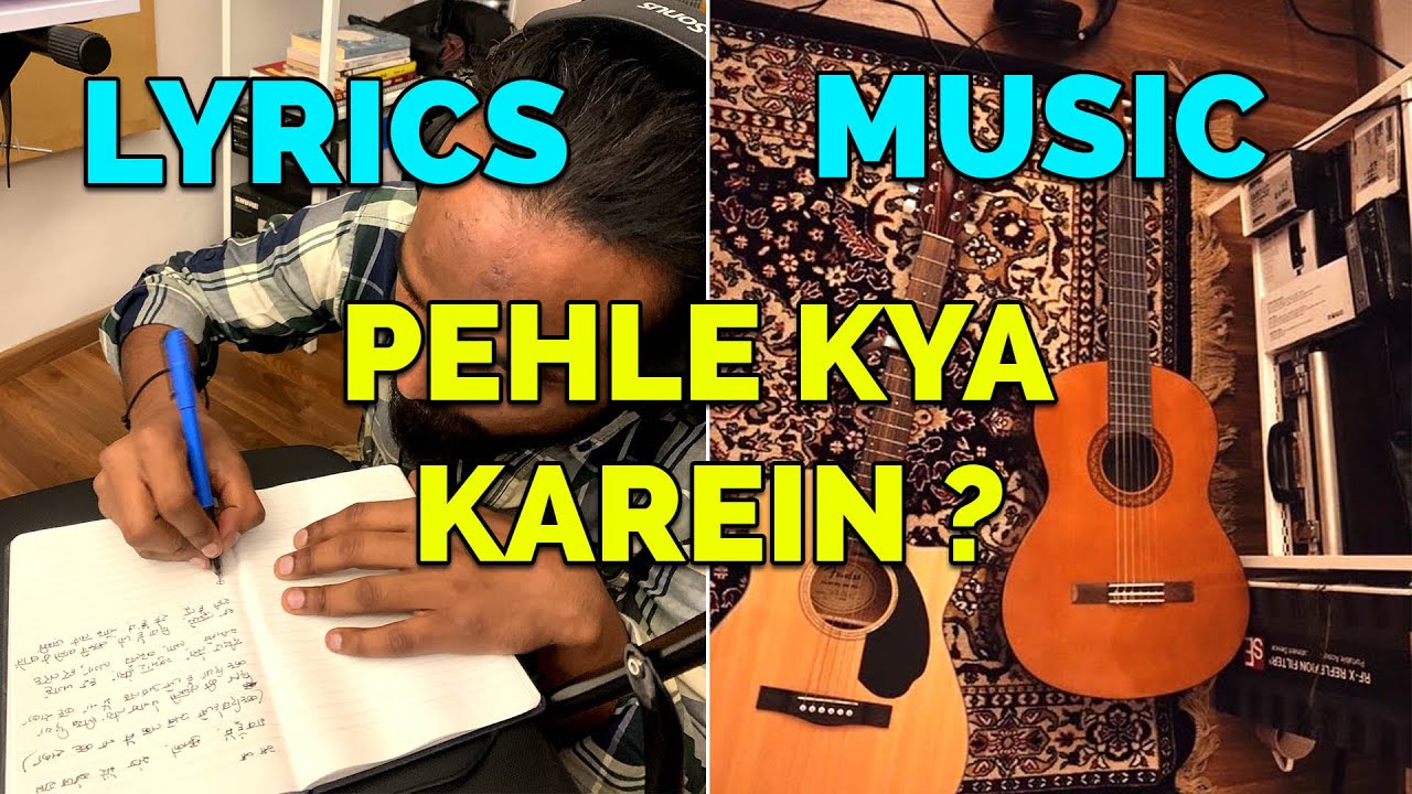 Lyrics or Music First ? HINDI