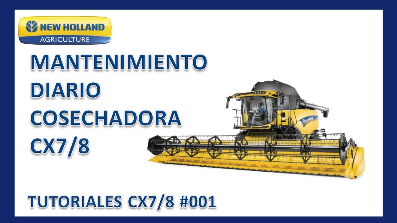 ▶️▶️Mantenimiento diario Cosechadora New Holland CX 7/▶️▶️ Tutoriales CX 7/8 #001