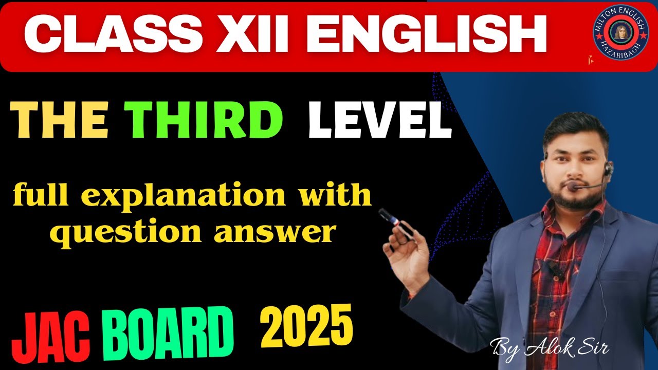 The third level | full explanation | question answer | #class 12 #CBSE English core | by Alok sir