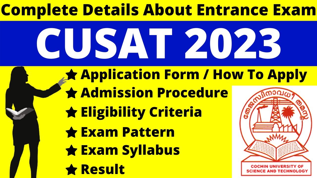CUSAT 2023 Full Details: Notification, Date, Application, Syllabus, Pattern, Eligibility, Admit Card