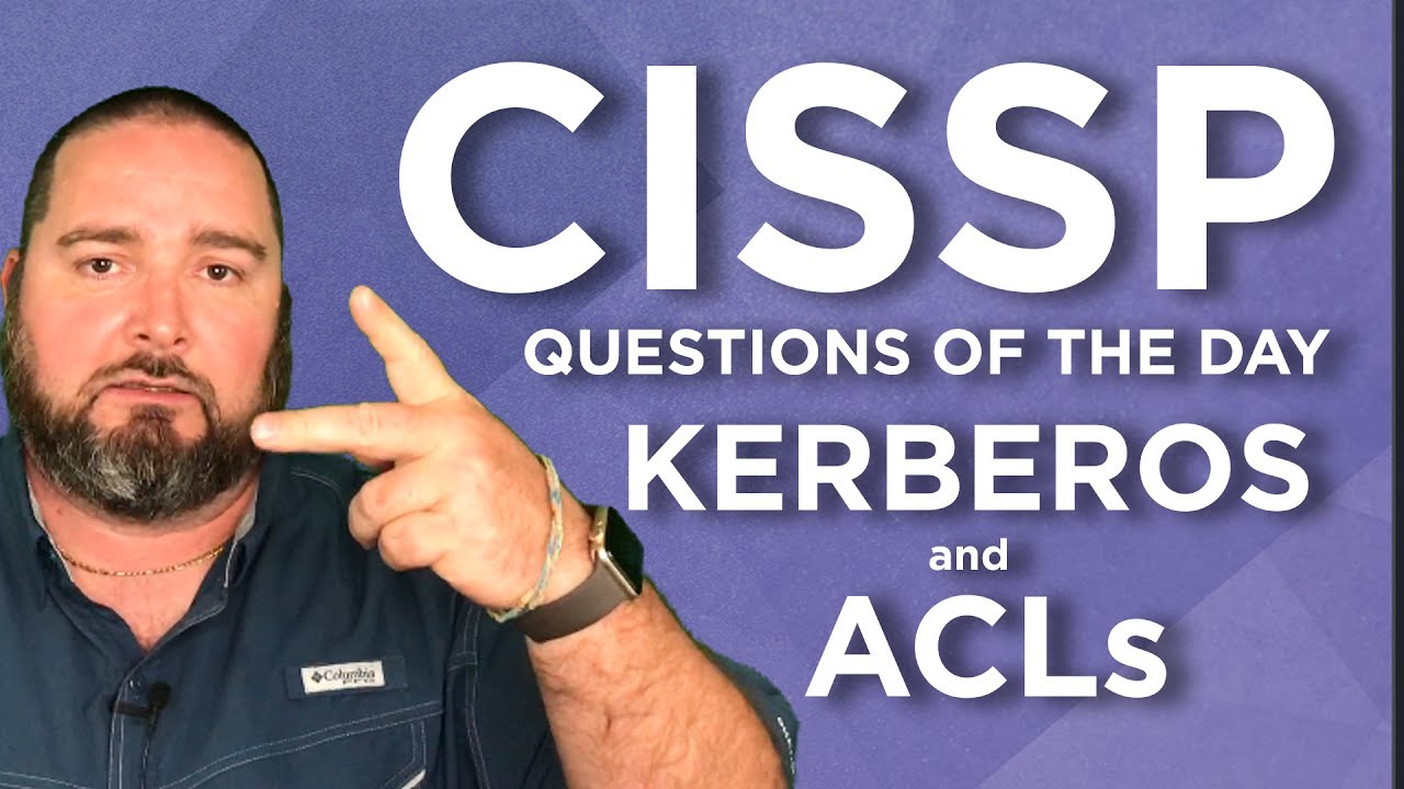 CISSP Practice Questions of the Day from IT Dojo - #34 - Kerberos and ACLs