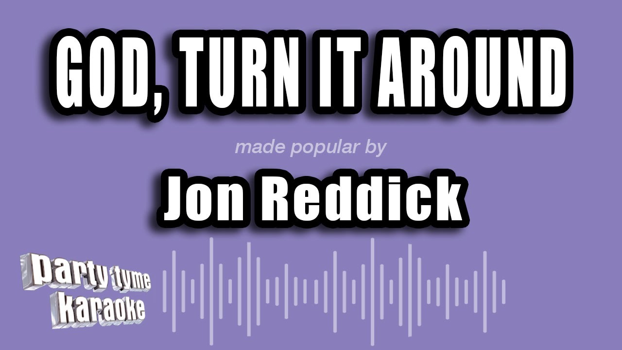 Jon Reddick - God, Turn it Around (Karaoke Version)