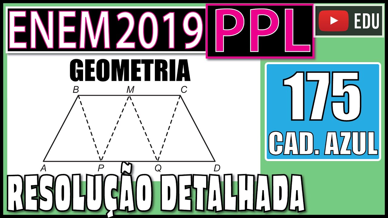 [ENEM 2019 PPL] 175 📘 ГЕОМЕТРИЯ НА ПЛОСКОСТИ В равнобедренной трапеции, показанной на следующем р...