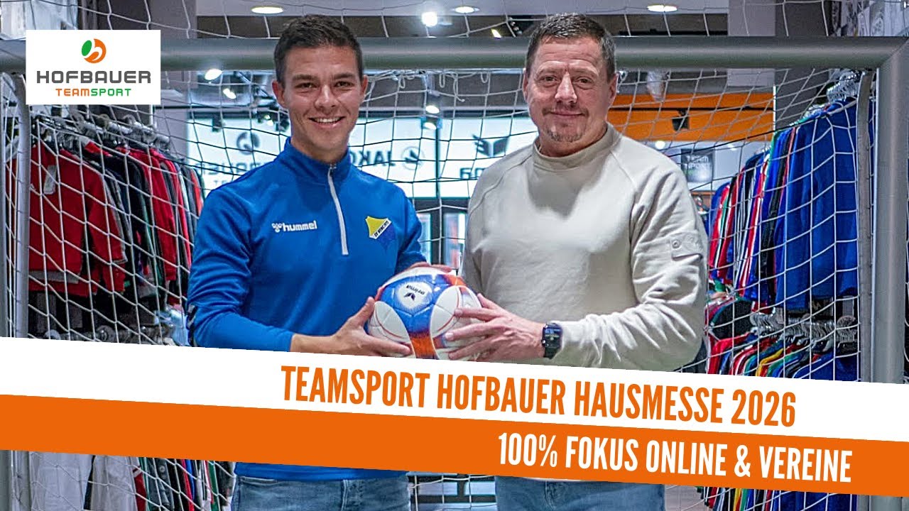 Teamsport Hofbauer Hausmesse 2026 | Aufbruch in die Zukunft: 100% Fokus Online & Vereine ⚽️