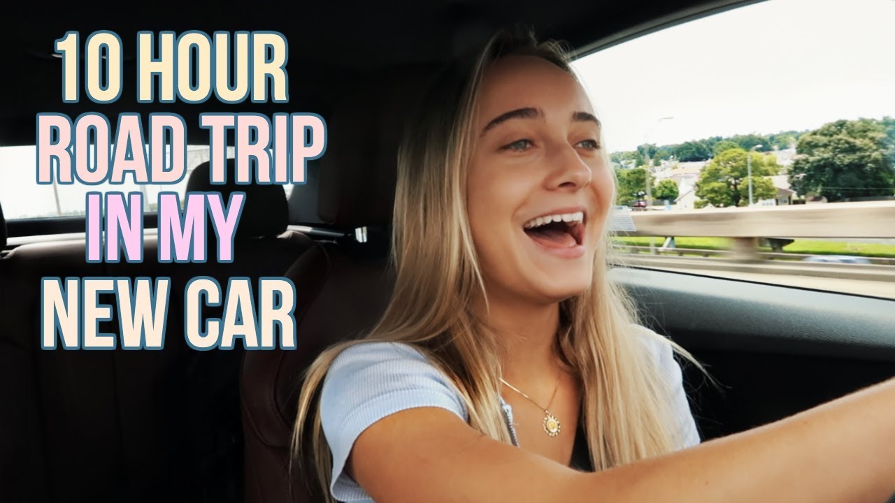 10 HOUR ROAD TRIP *in my new car*