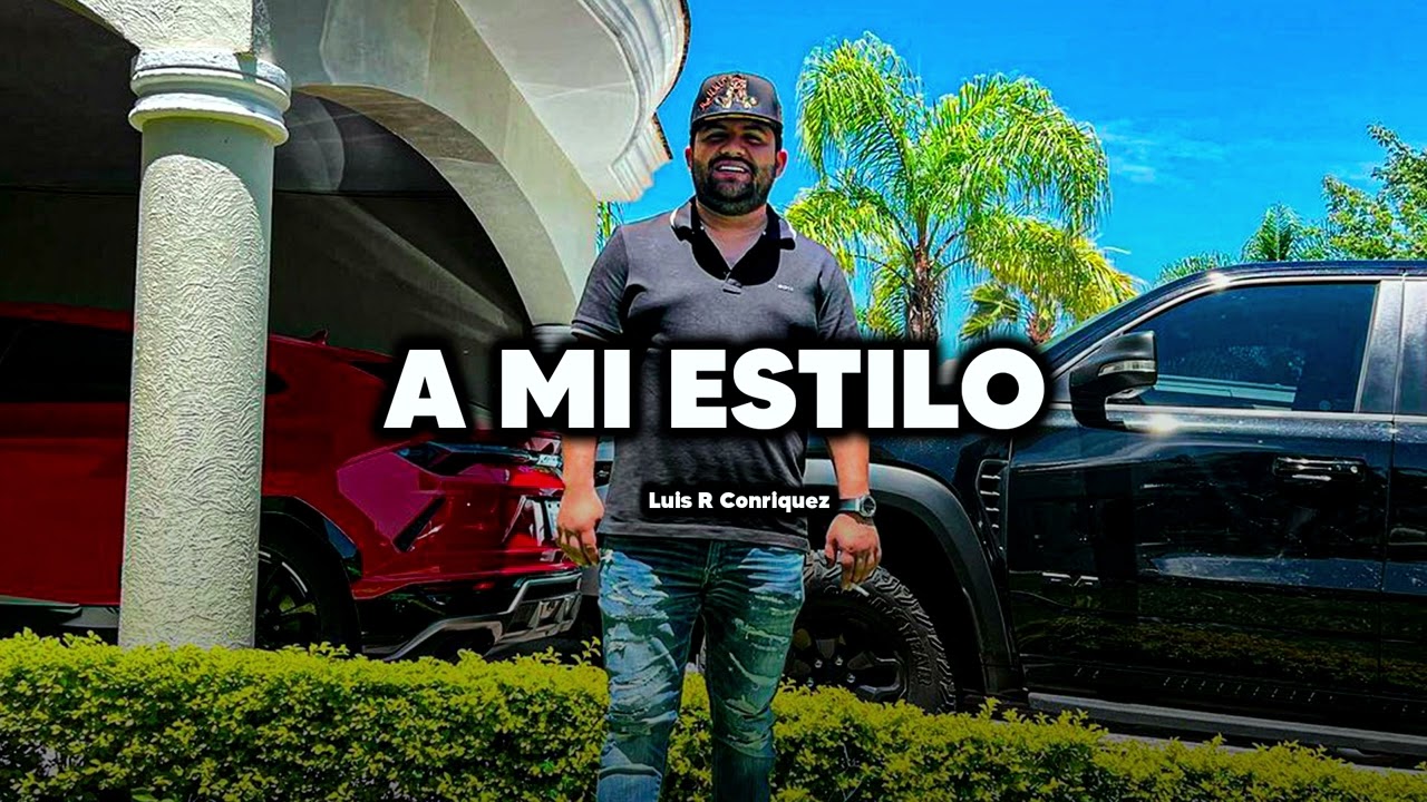 Luis R Conriquez - A Mi Estilo (CORRIDOS 2022)