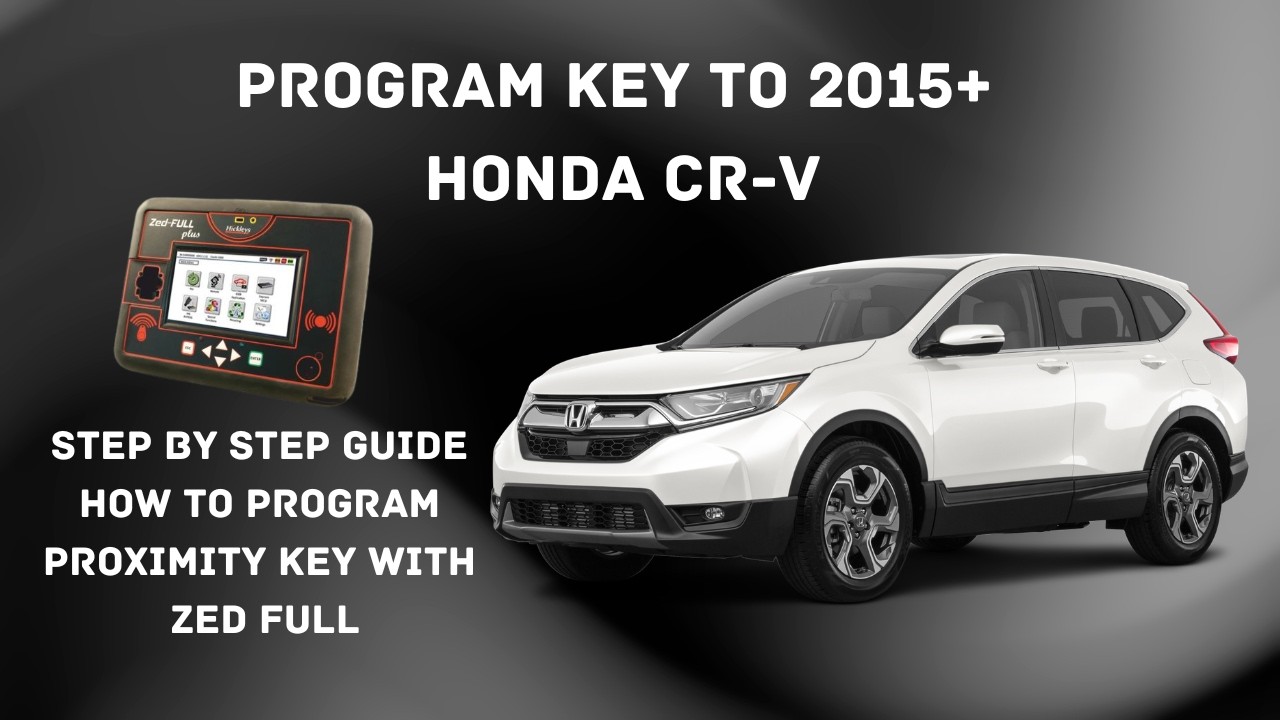 PROGRAM KEY TO KEYLESS 2015-2023 HONDA CRV WITH ZEDFULL