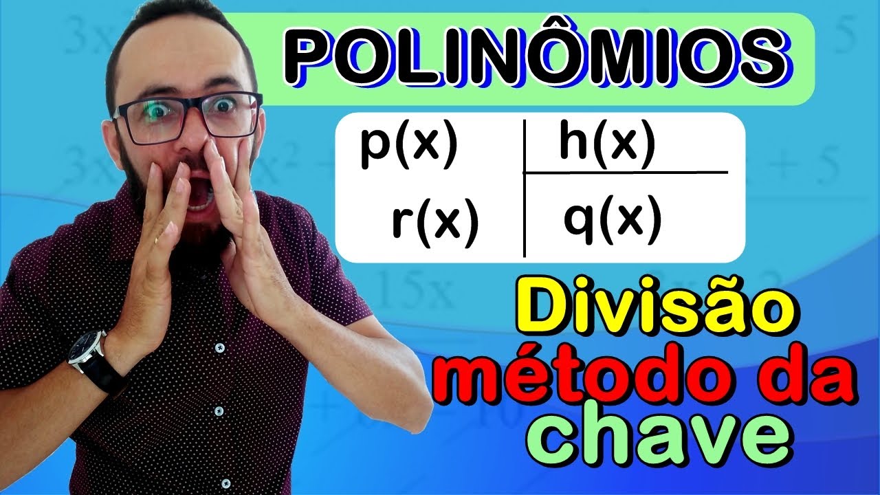 POLINÔMIOS - DIVISÃO PELO MÉTODO DA CHAVE