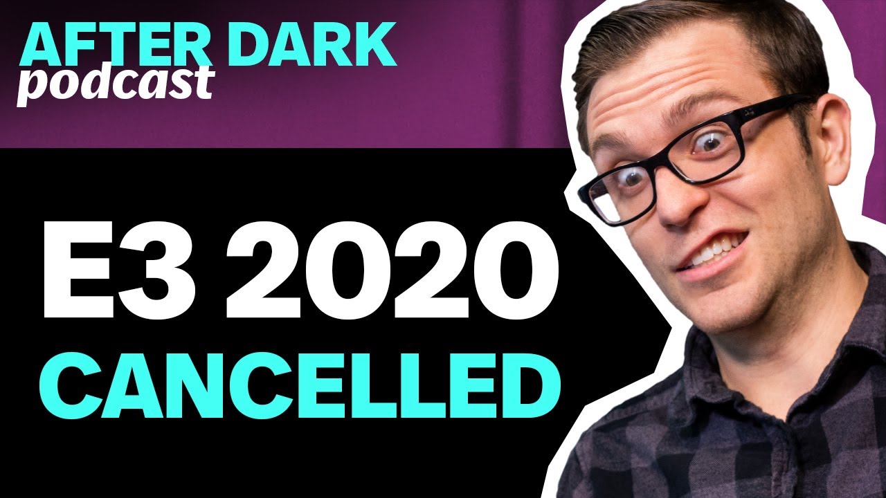 E3 CANCELLED | GameSpot After Dark #32