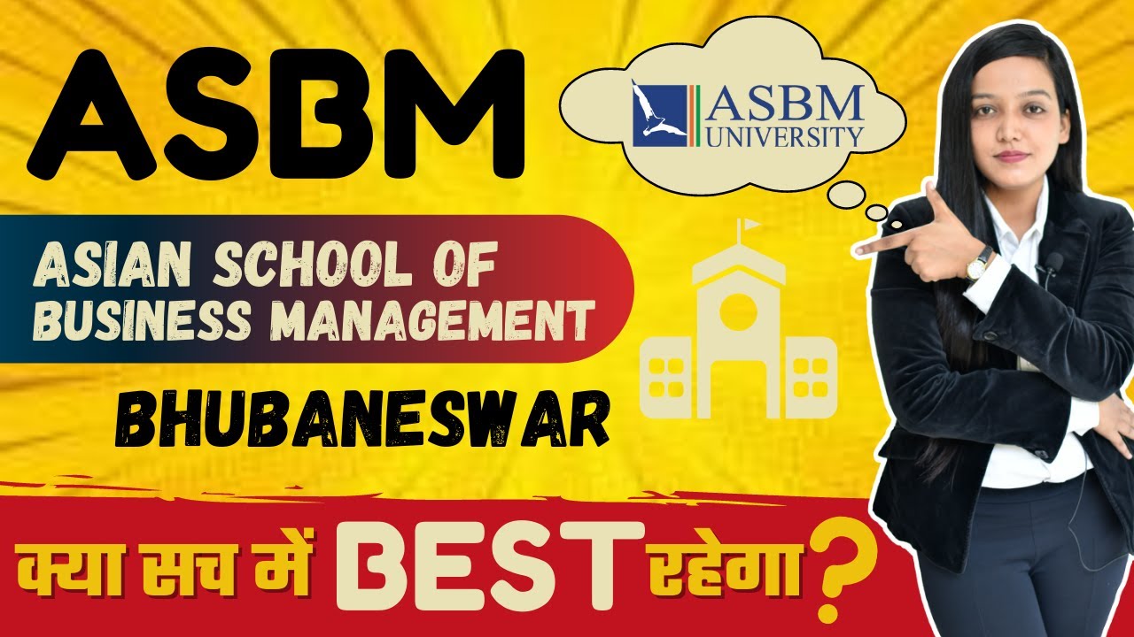 Asian School of Business Management, Bhubaneswar | Admission | Eligibility | Fees | Placement | ROI