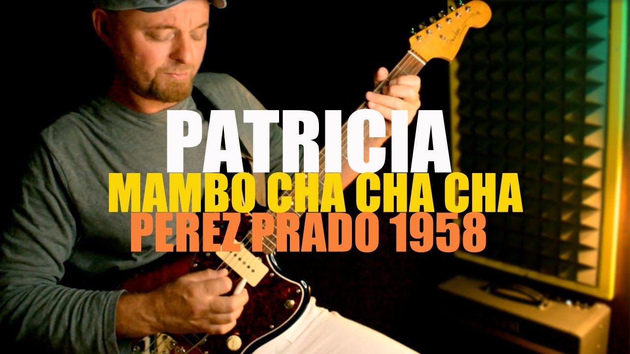 Patricia, Perez Prado, 1958 / Electric Guitar Mambo Cha Cha Cha / Fender Jazzmaster Vintera