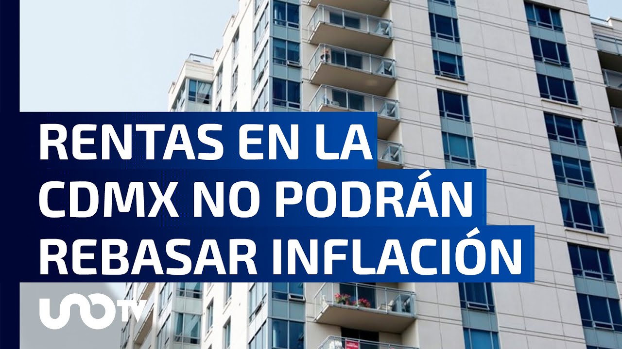 Rentas en CDMX: Por ley, no pueden ser mayores a la inflación