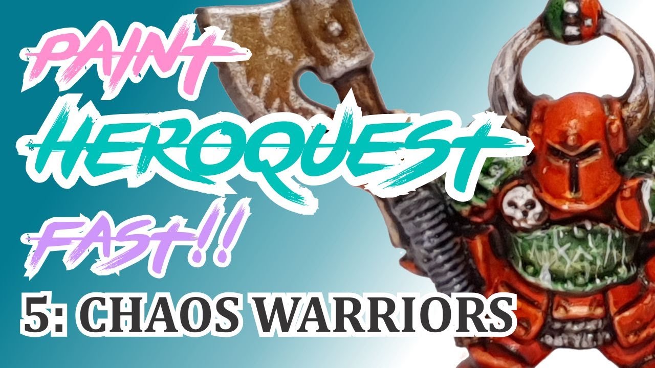 Paint Heroquest FAST!! - Chaos Warriors - RUSH the WASH