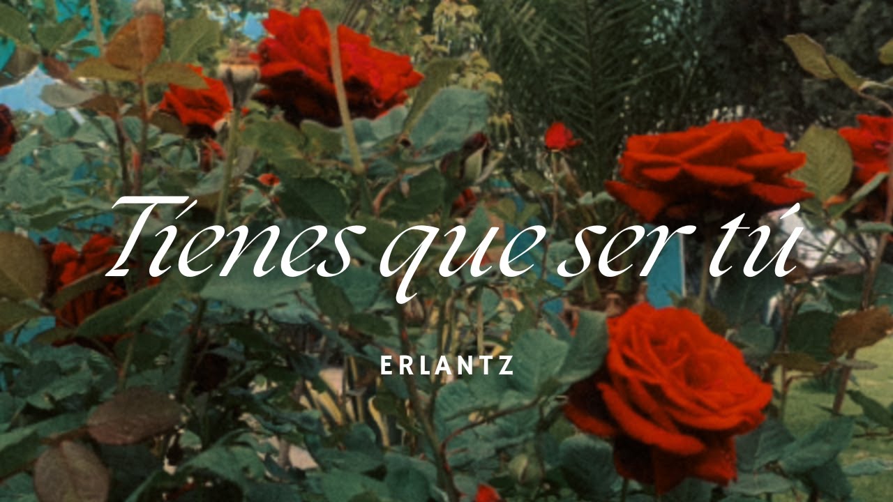 Erlantz - Tienes que ser tú | VIDEO OFICIAL