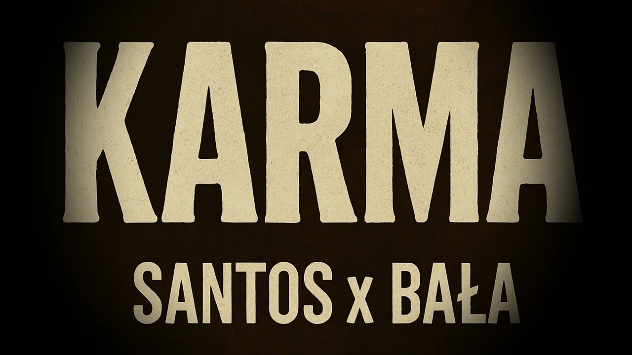 Santos x Bała - Karma (prod. JNKSH)