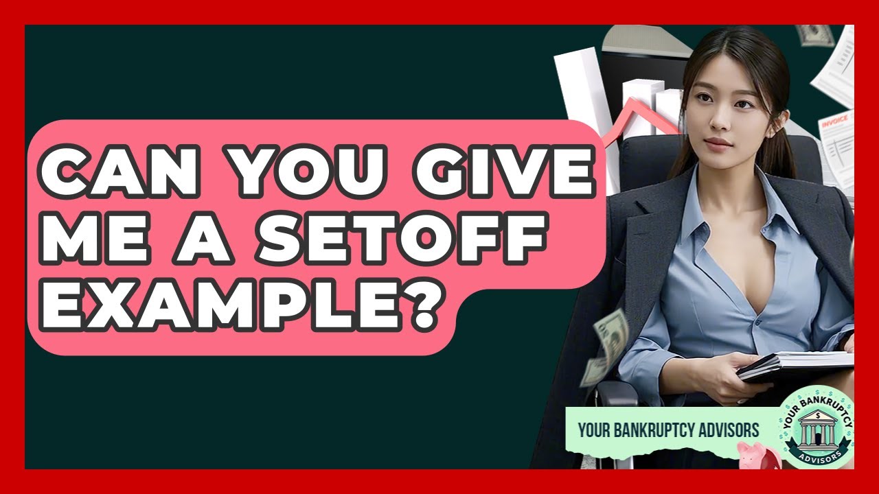 Can You Give Me A Setoff Example? - Your Bankruptcy Advisors