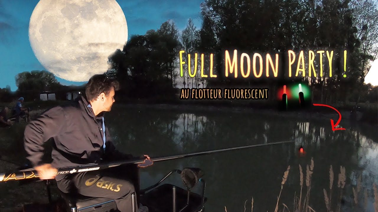 Pêche au coup de nuit au FLOTTEUR FLUORESCENT ! Full MOON PARTY -Peche de la Carpe au coup de nuit
